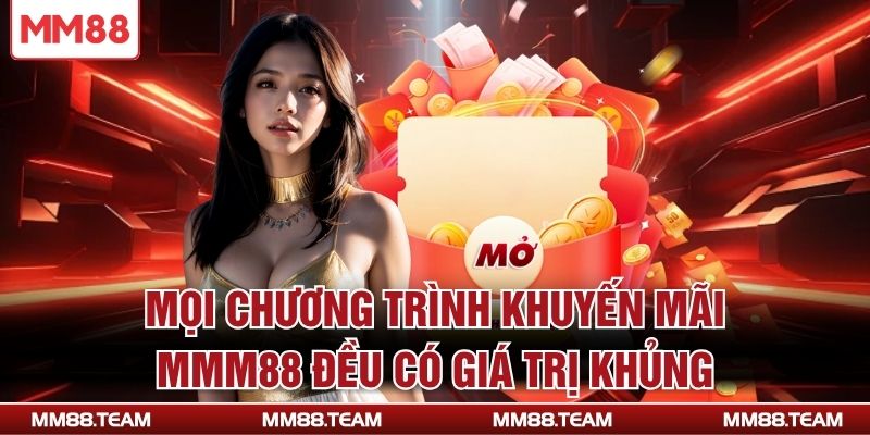 Mọi chương trình khuyến mãi MMM88 đều có giá trị khủng