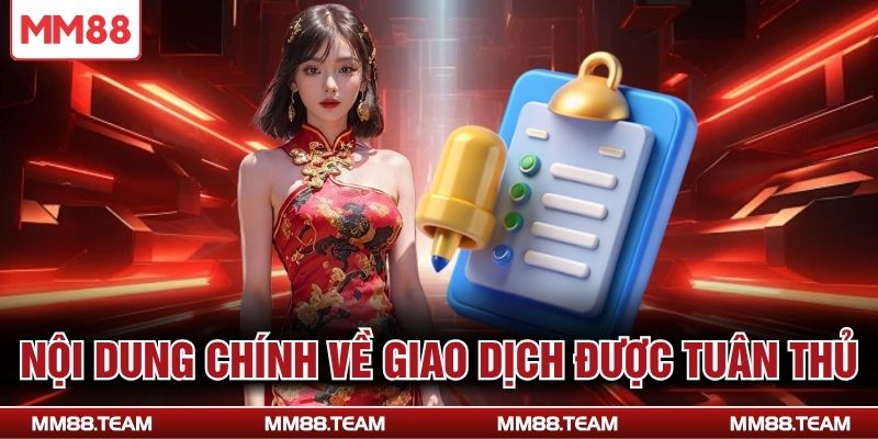 Nội dung chính về giao dịch được tuân thủ